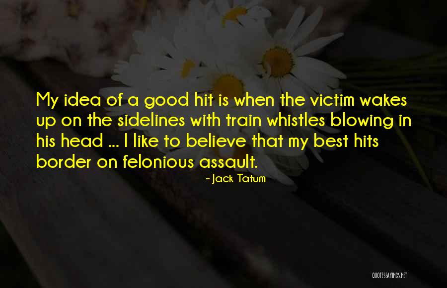 Blowing Up Quotes By Jack Tatum