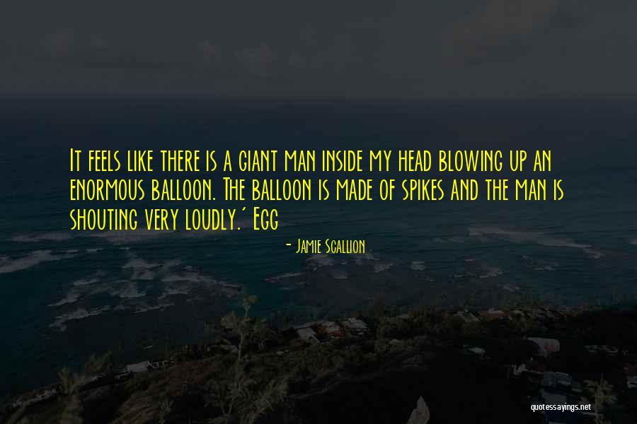 Blowing Up Quotes By Jamie Scallion