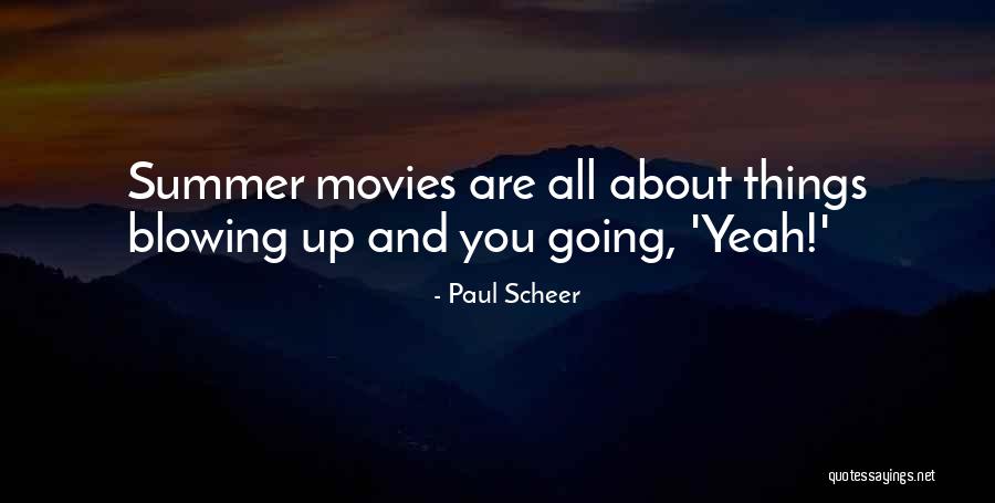 Blowing Up Quotes By Paul Scheer