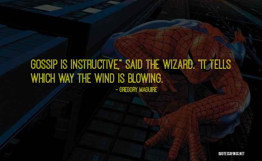 Blowing Wind Quotes By Gregory Maguire