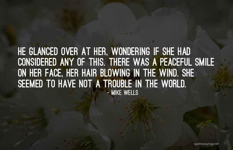 Blowing Wind Quotes By Mike Wells