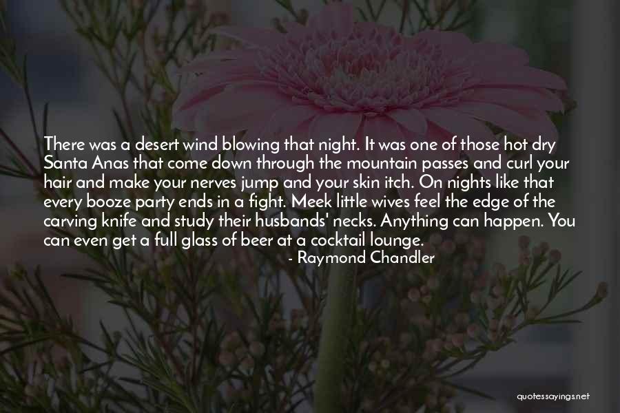 Blowing Wind Quotes By Raymond Chandler