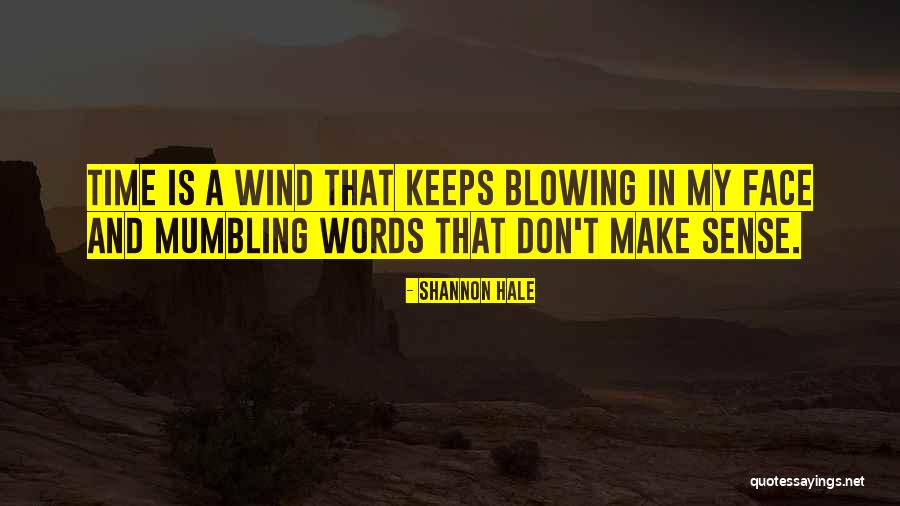 Blowing Wind Quotes By Shannon Hale