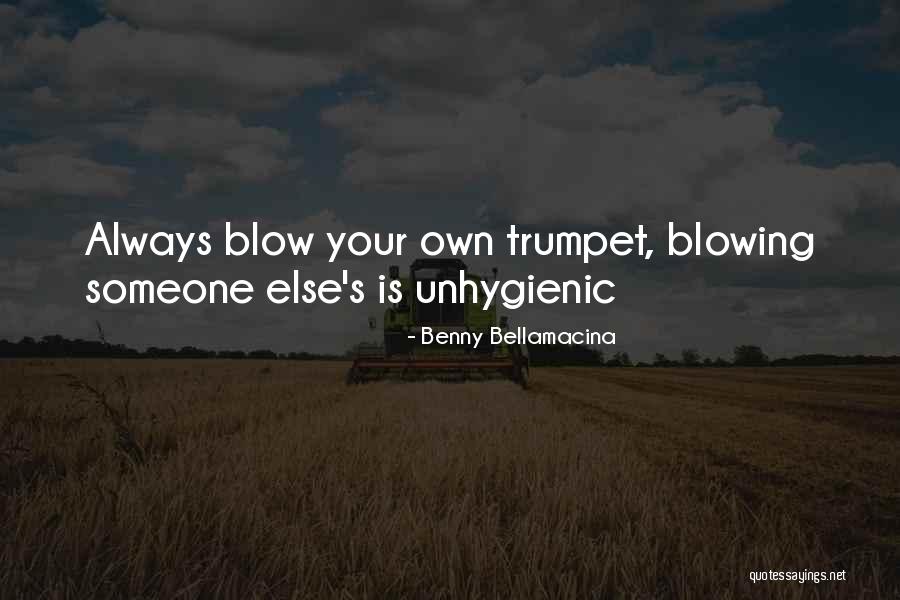 Blowing Your Own Trumpet Quotes By Benny Bellamacina