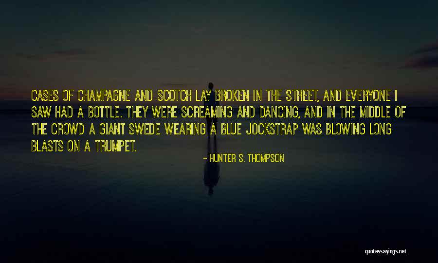 Blowing Your Own Trumpet Quotes By Hunter S. Thompson