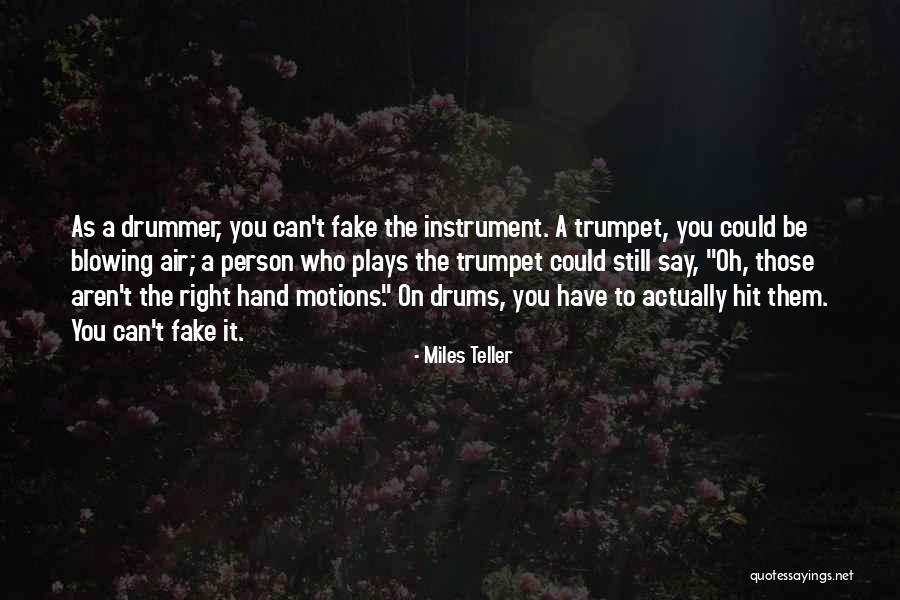 Blowing Your Own Trumpet Quotes By Miles Teller