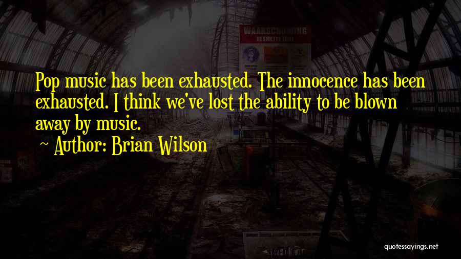 Blown Away Quotes By Brian Wilson