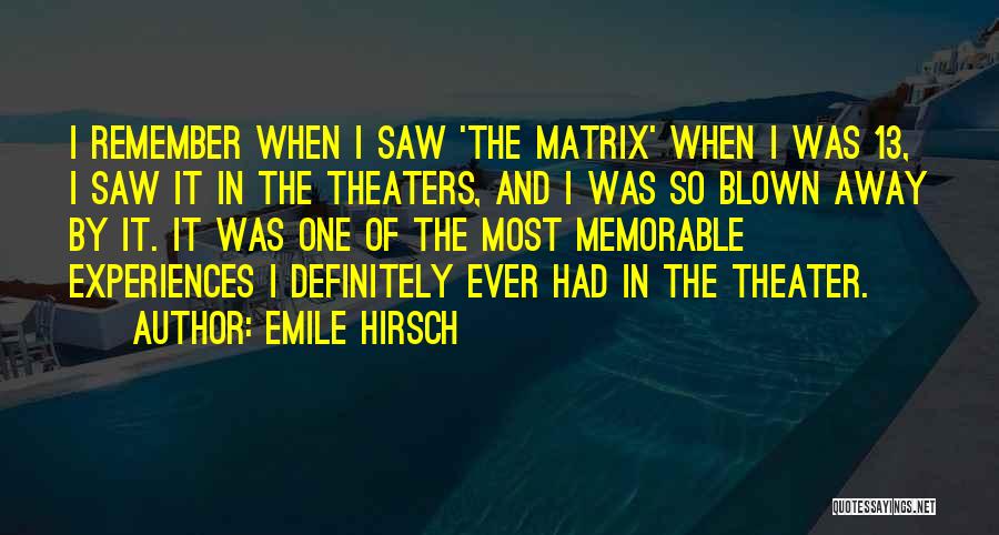 Blown Away Quotes By Emile Hirsch