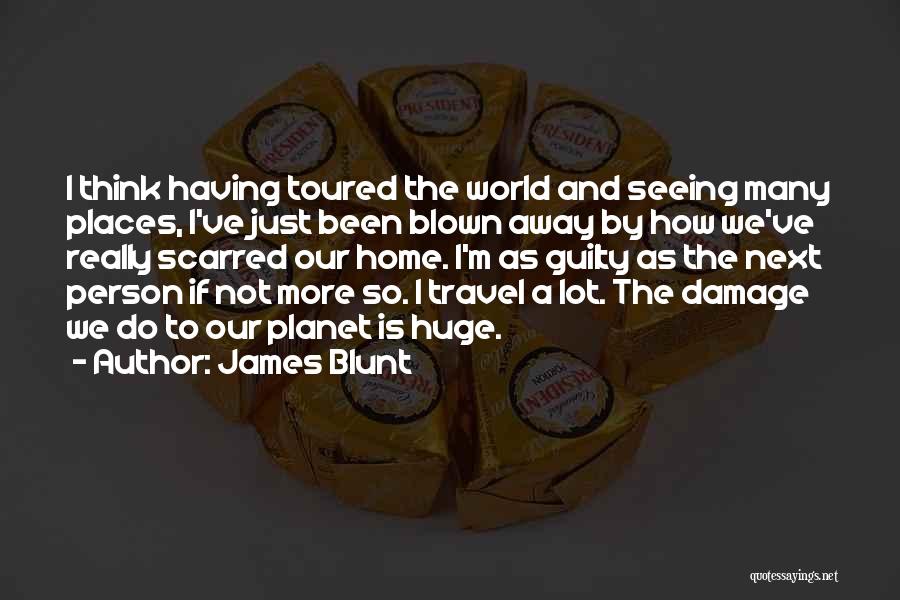 Blown Away Quotes By James Blunt