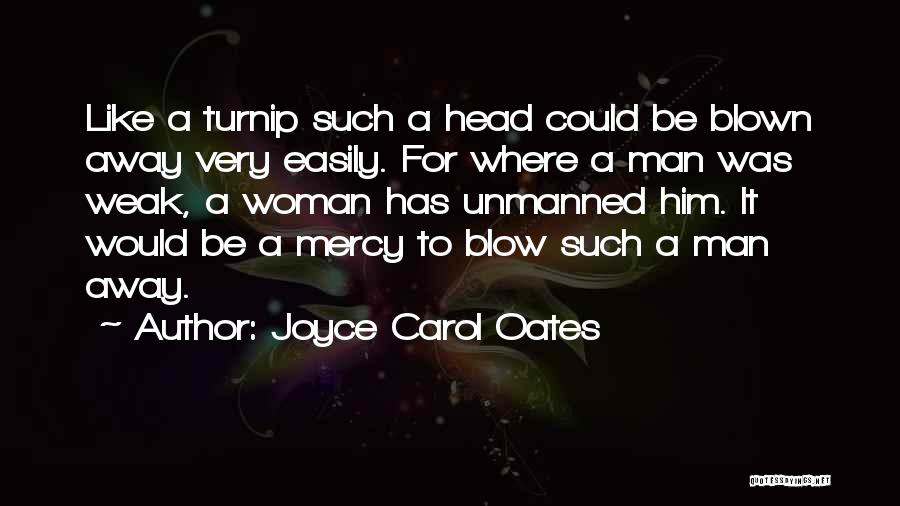 Blown Away Quotes By Joyce Carol Oates