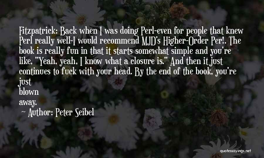 Blown Away Quotes By Peter Seibel