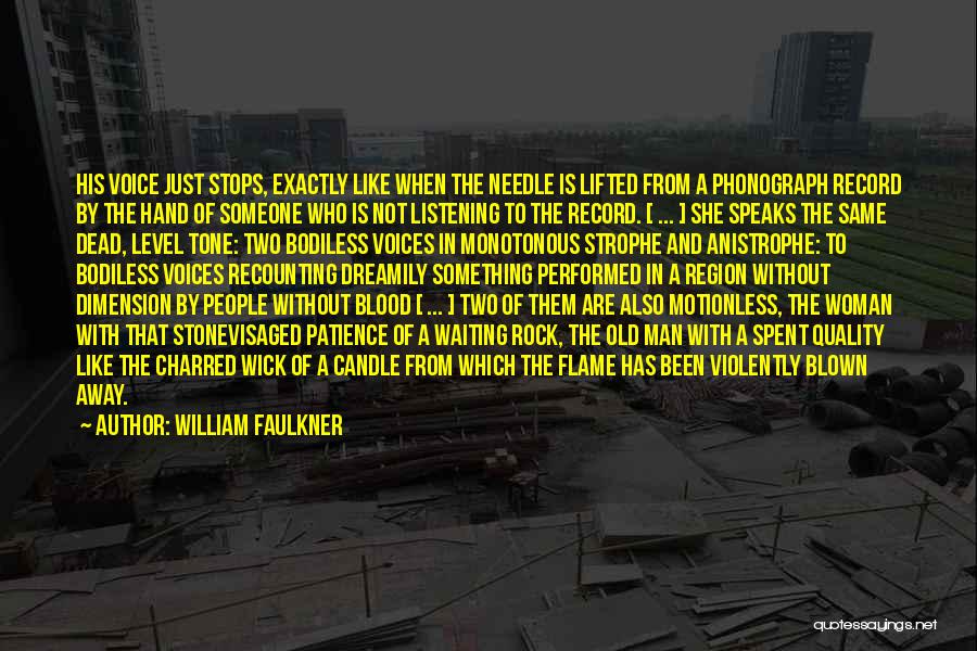 Blown Away Quotes By William Faulkner