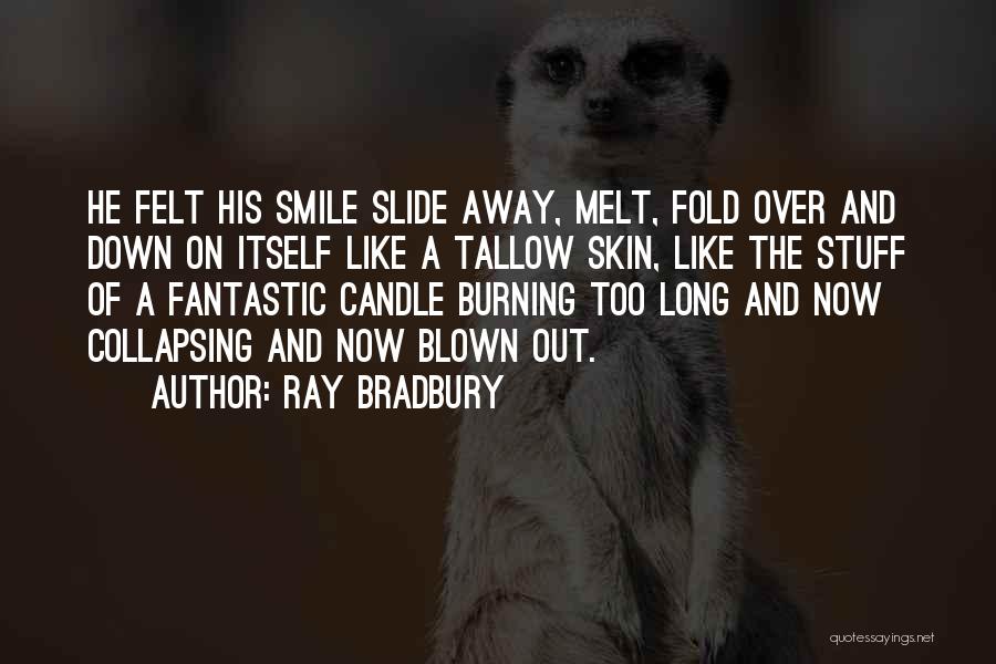 Blown Candle Quotes By Ray Bradbury