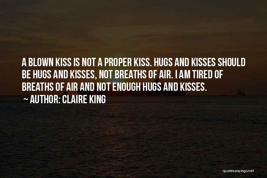 Blown Kiss Quotes By Claire King