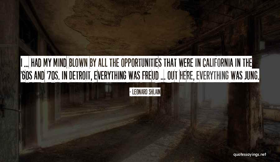 Blown Opportunities Quotes By Leonard Shlain