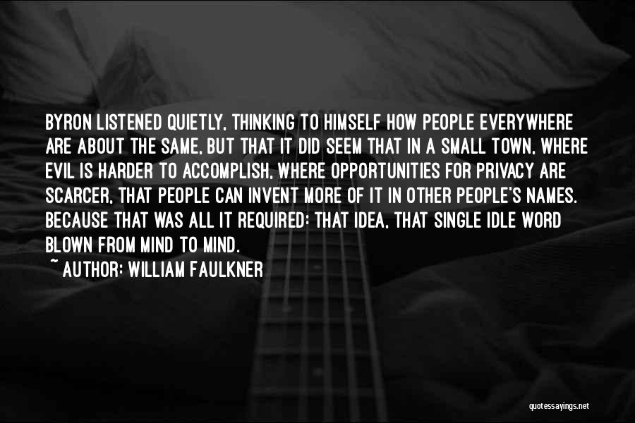 Blown Opportunities Quotes By William Faulkner