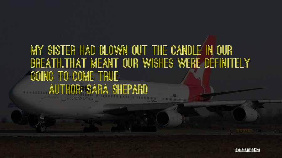Blown Out Candle Quotes By Sara Shepard