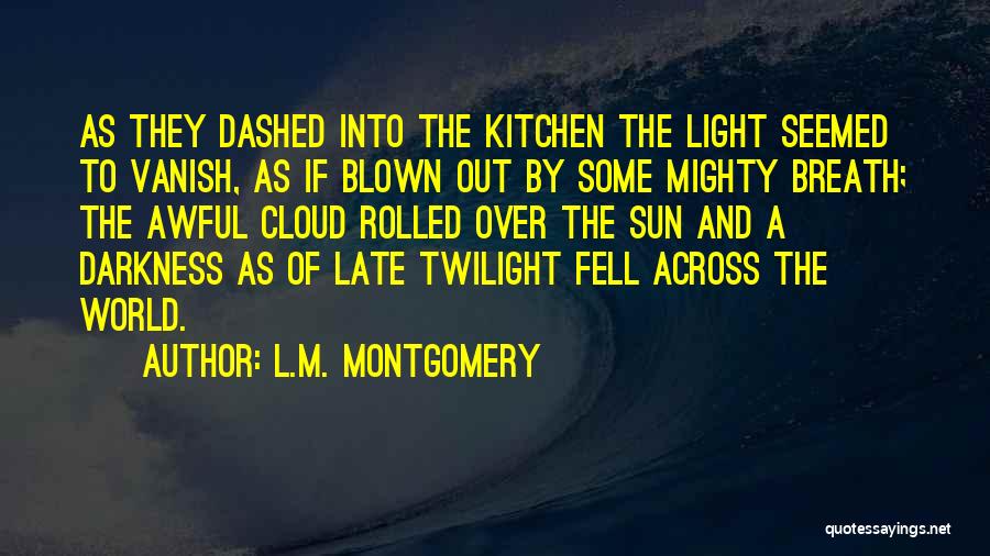 Blown Out Quotes By L.M. Montgomery