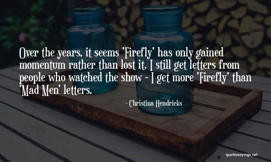 Blowtorches Band Quotes By Christina Hendricks Blowtorches Band Quotes By Christina Hendricks