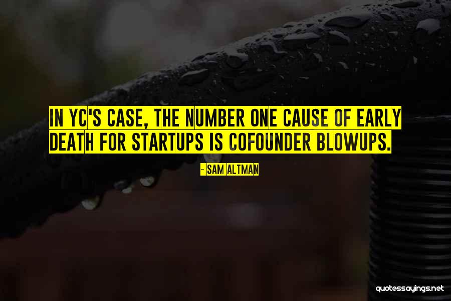 Blowups Quotes By Sam Altman Blowups Quotes By Sam Altman