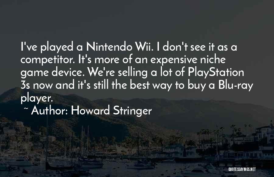 Blu Quotes By Howard Stringer