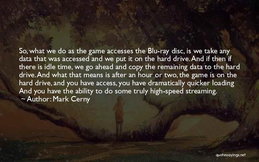 Blu Quotes By Mark Cerny