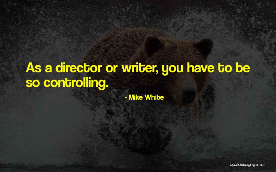 Blubbered Quotes By Mike White Blubbered Quotes By Mike White