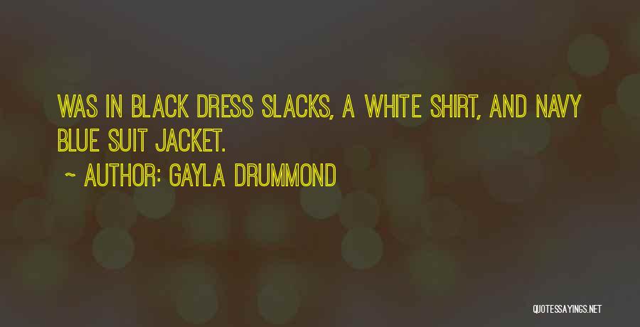 Blue And Black Dress Quotes By Gayla Drummond