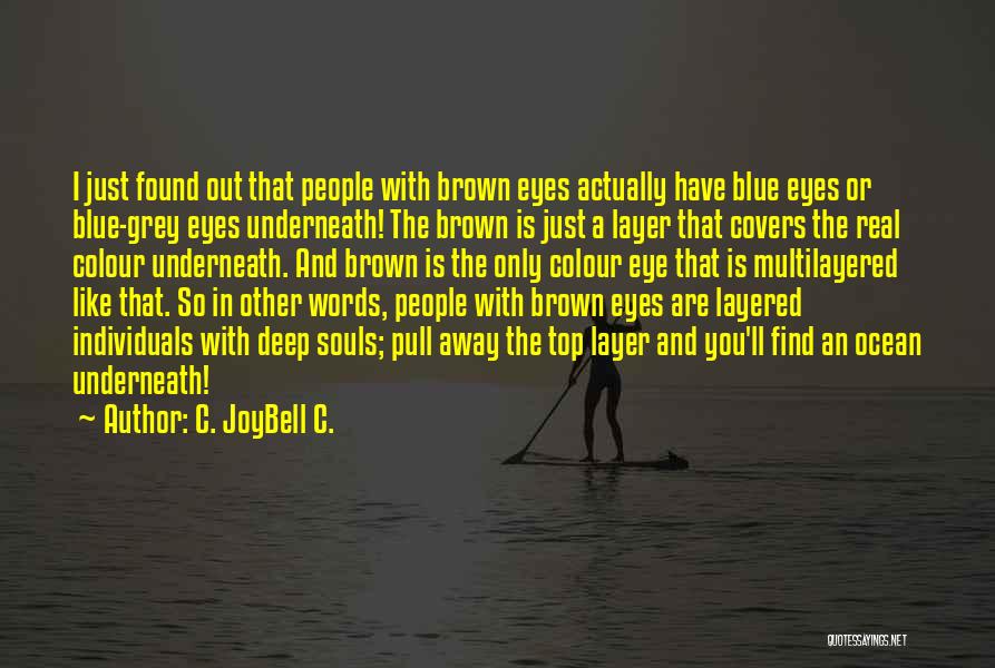 Blue And Brown Eye Quotes By C. JoyBell C.
