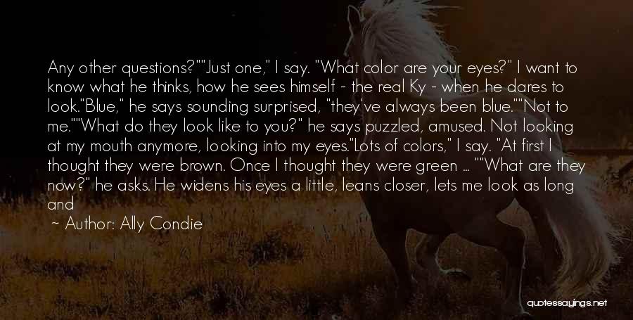 Blue And Brown Eyes Quotes By Ally Condie