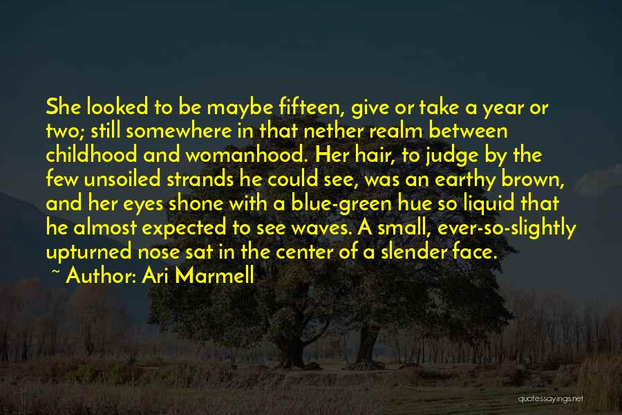 Blue And Brown Eyes Quotes By Ari Marmell