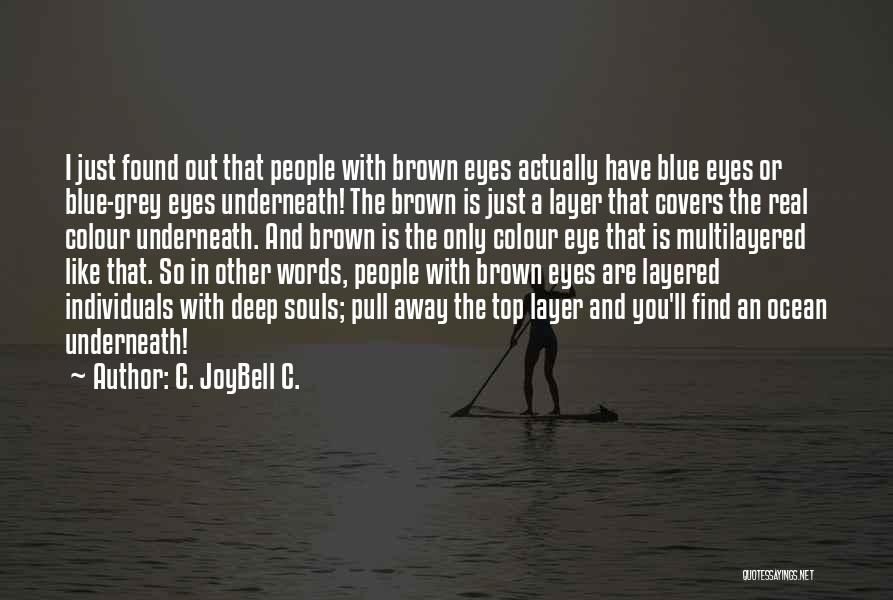 Blue And Brown Eyes Quotes By C. JoyBell C.