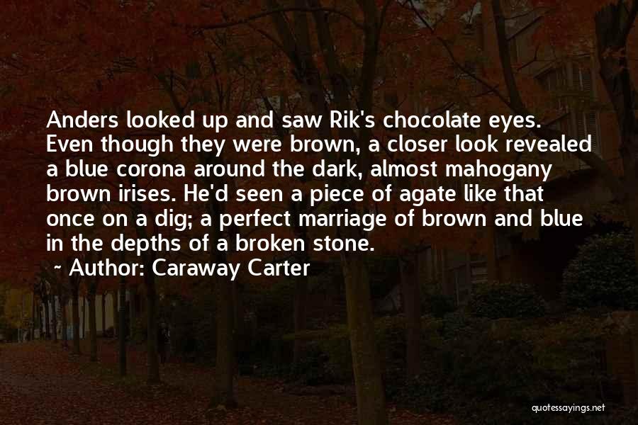 Blue And Brown Eyes Quotes By Caraway Carter