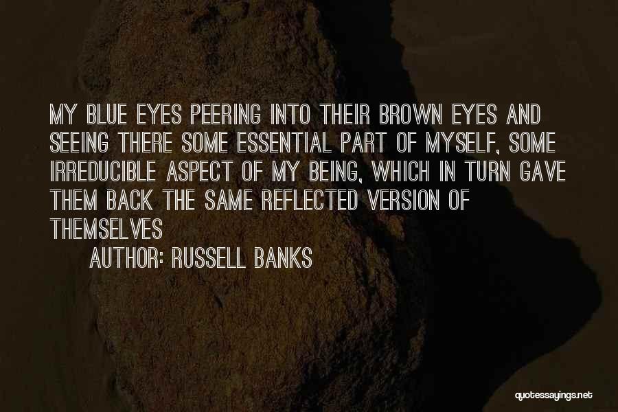 Blue And Brown Eyes Quotes By Russell Banks