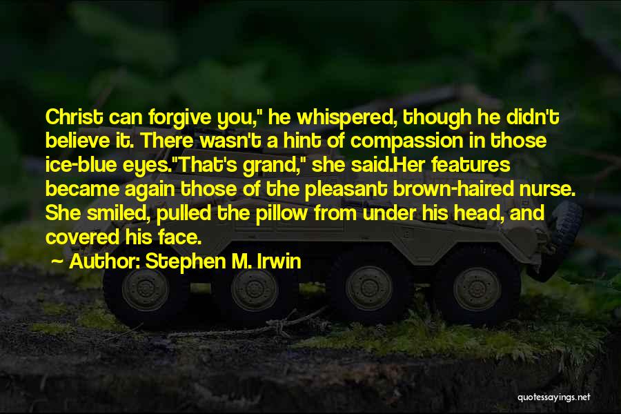 Blue And Brown Eyes Quotes By Stephen M. Irwin