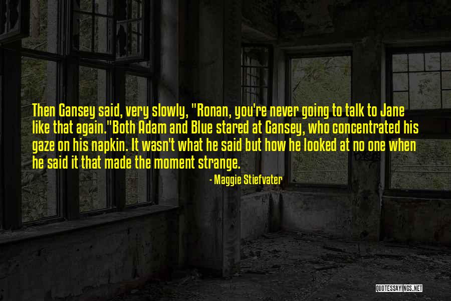 Blue And Gansey Quotes By Maggie Stiefvater Blue And Gansey Quotes By Maggie Stiefvater