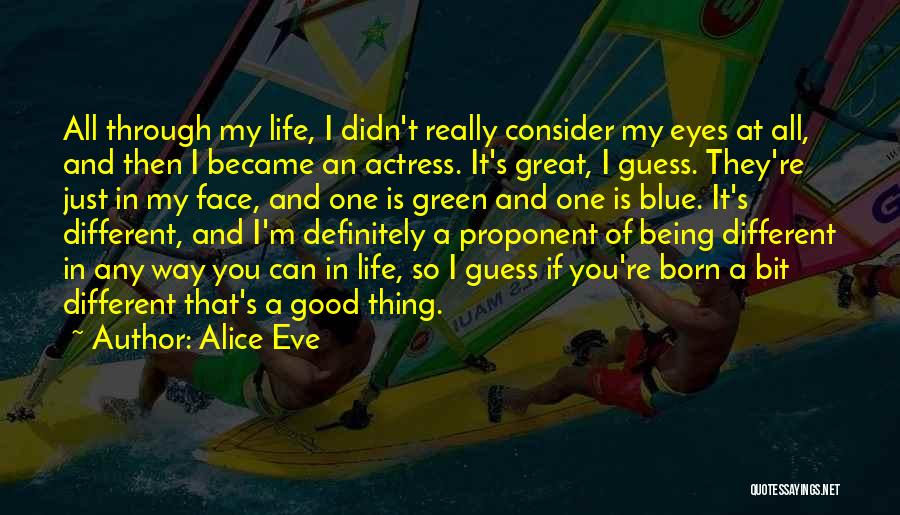 Blue And Green Eyes Quotes By Alice Eve