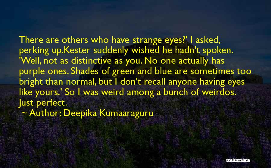 Blue And Green Eyes Quotes By Deepika Kumaaraguru