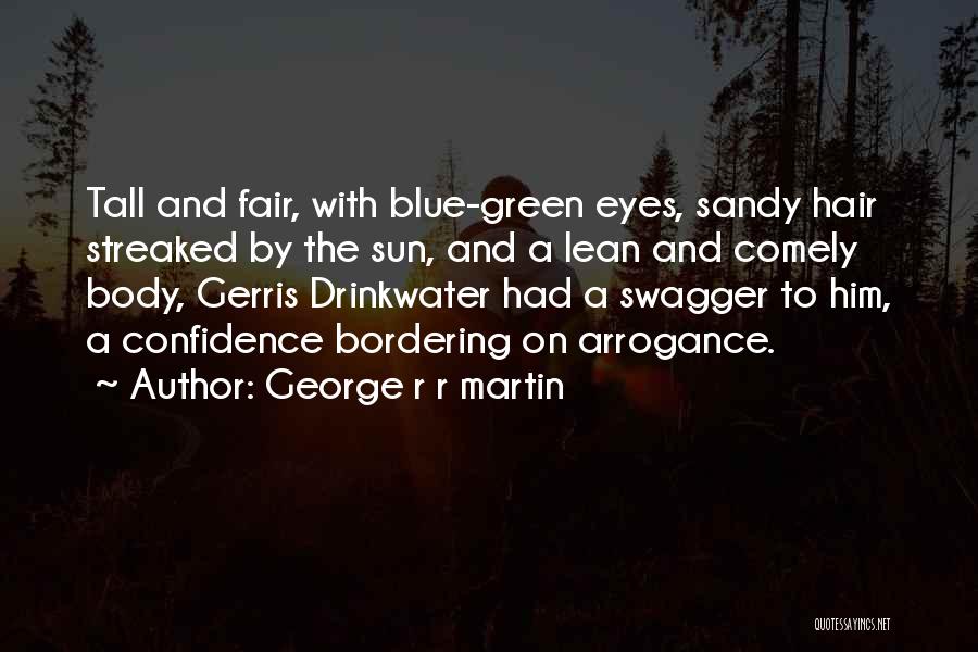 Blue And Green Eyes Quotes By George R R Martin