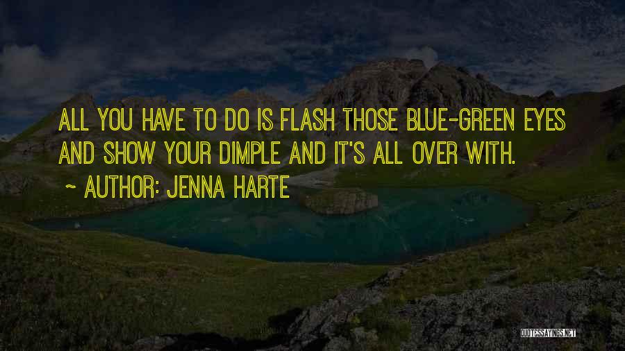 Blue And Green Eyes Quotes By Jenna Harte