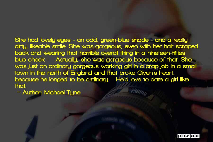 Blue And Green Eyes Quotes By Michael Tyne