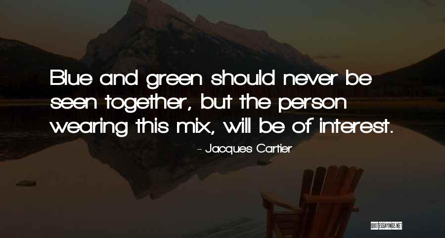 Blue And Green Quotes By Jacques Cartier Blue And Green Quotes By Jacques Cartier