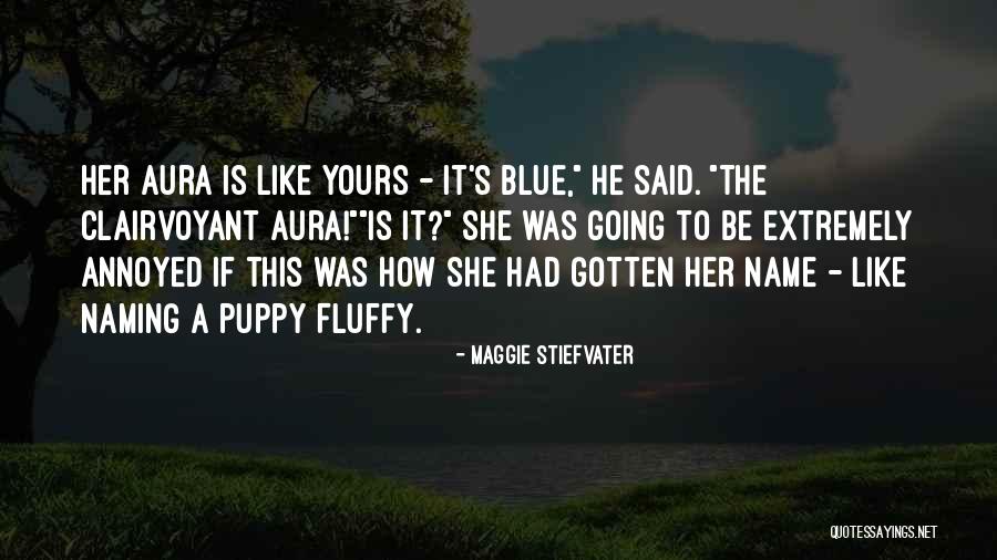 Blue Aura Quotes By Maggie Stiefvater