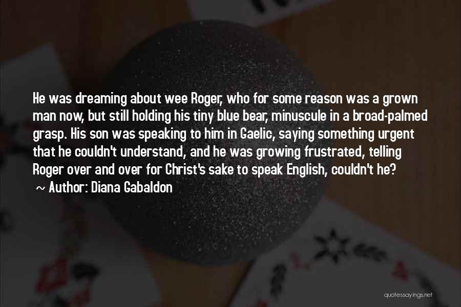 Blue Bear Quotes By Diana Gabaldon