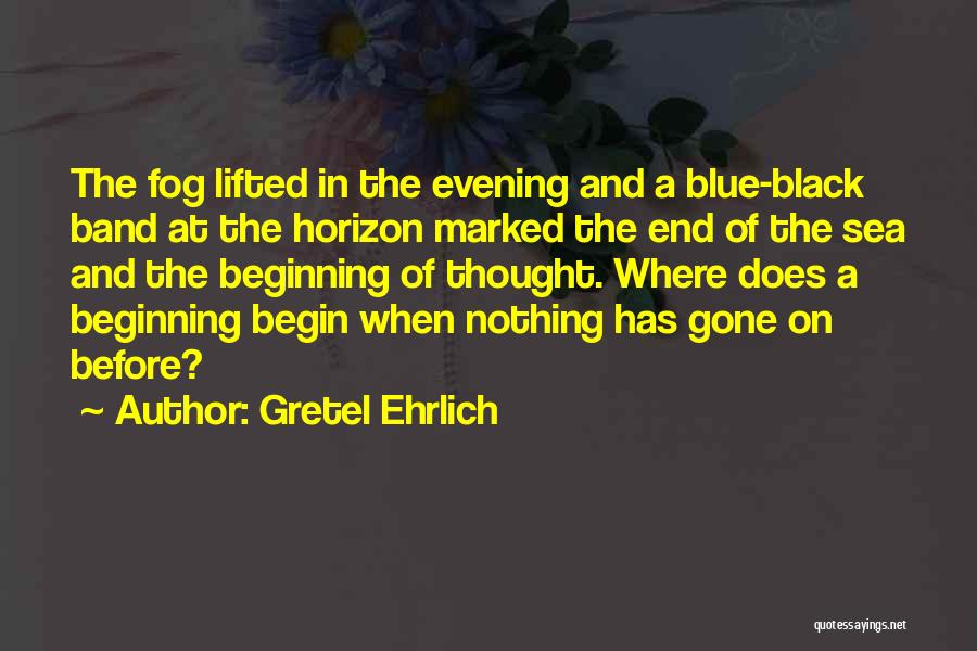 Blue Black Quotes By Gretel Ehrlich