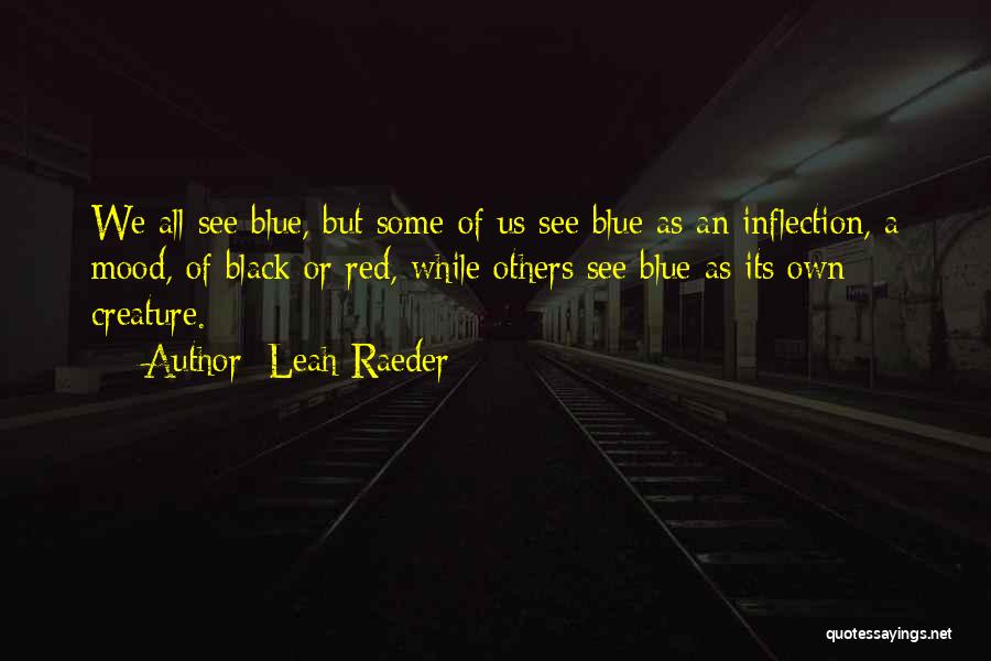 Blue Black Quotes By Leah Raeder