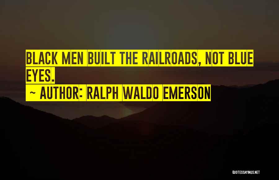 Blue Black Quotes By Ralph Waldo Emerson