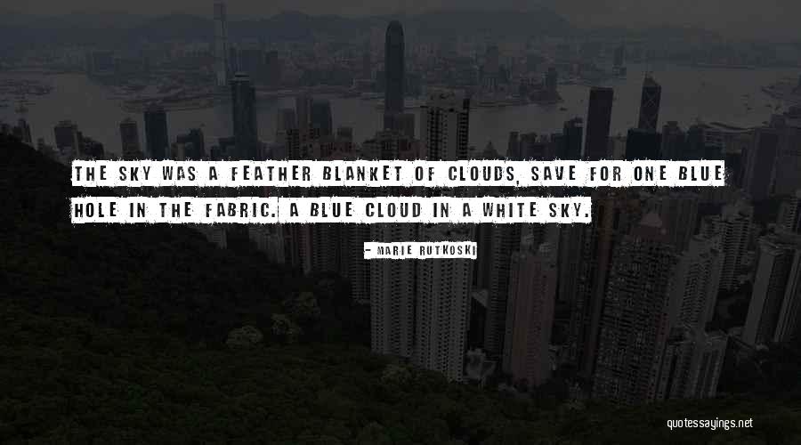 Blue Blanket Quotes By Marie Rutkoski Blue Blanket Quotes By Marie Rutkoski