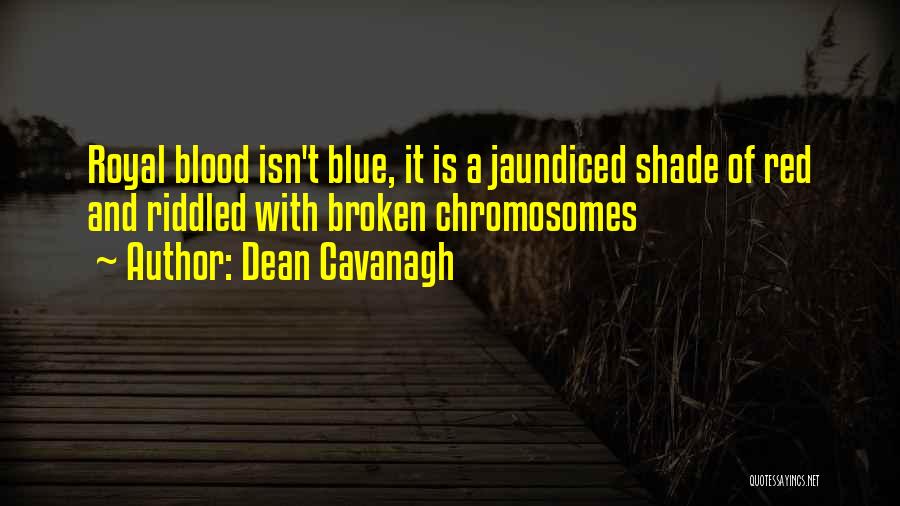 Blue Blood Quotes By Dean Cavanagh