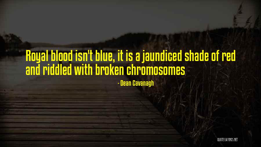 Blue Blood Quotes By Dean Cavanagh